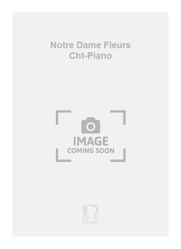 Notre Dame Fleurs Cht-Piano